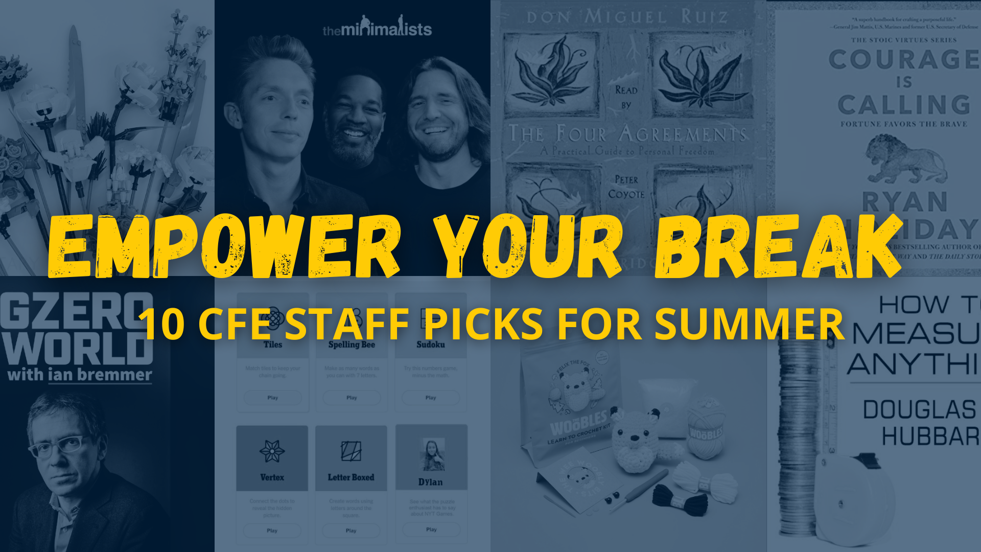 Empower your break: 10 CFE Staff Picks for Summer