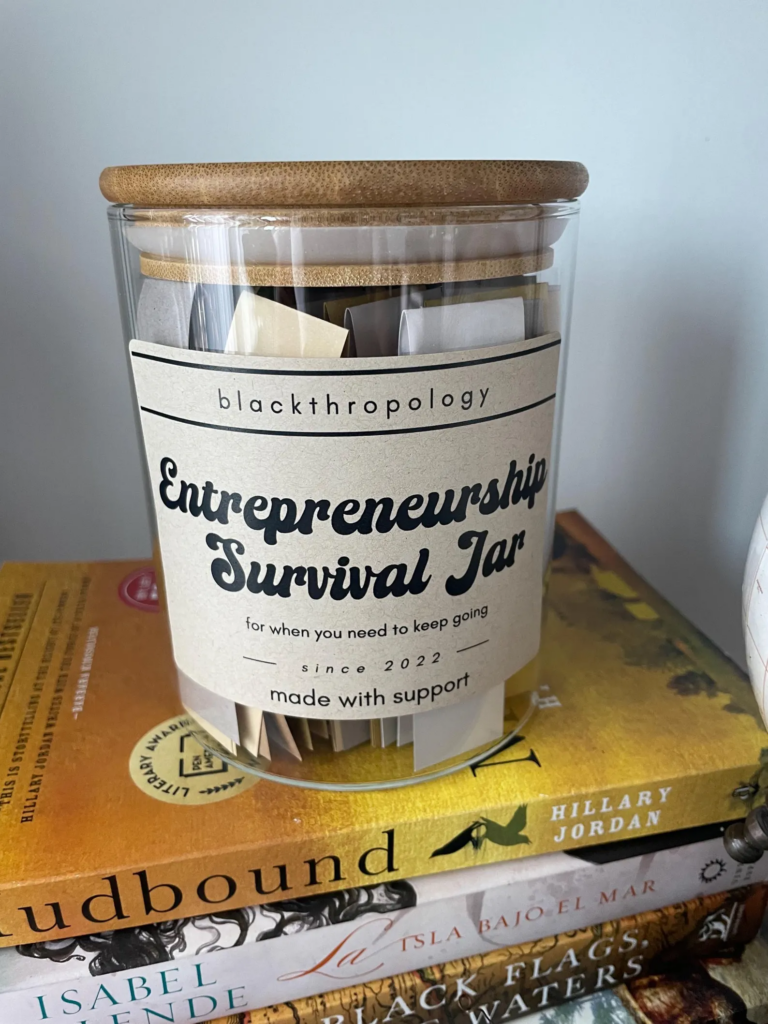 Clear jar with a cork top. Label reads "blackthropology: Entrepreneurial Survival Jar for when you need to keep going."